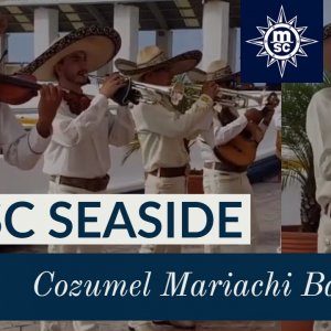 MSC Seaside Cruise Moment: Cozumel Mariachi Band Pierside | MSC Cruises