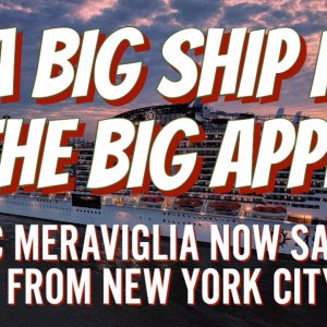 A Big Ship In The Big Apple! - MSC Meraviglia is Now Sailing from New York City